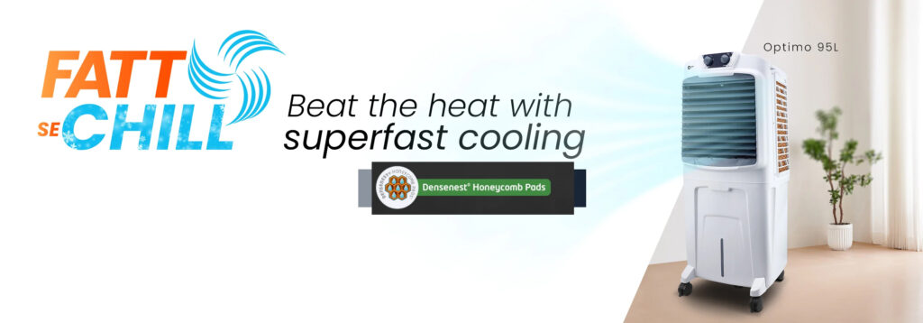 Orient Optima Desert Cooler is the best Cooler for Home. It has the DenseNest HoneyComb Pads which ensures 25% more cooling